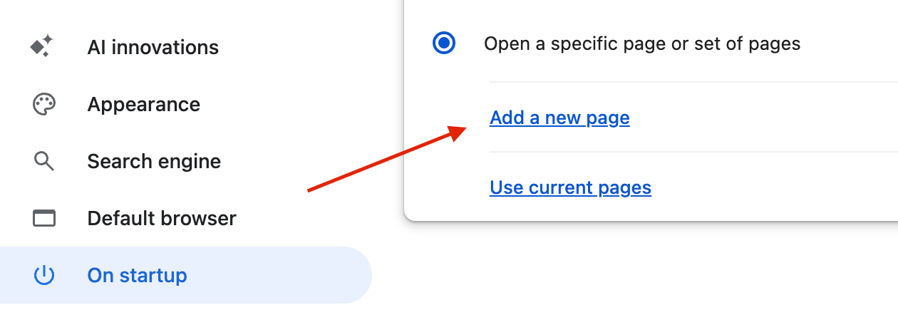 Chrome's Settings screen with On startup selected in the sidebar, the option Open a specific page or set of pages chosen, and a red arrow pointing at the Add a new page link where you type the address you want.